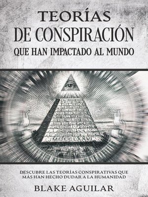 Teorías de Conspiración que han Impactado al Mundo - ebook
